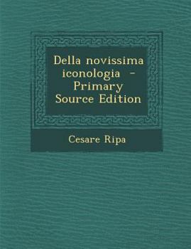 Paperback Della Novissima Iconologia - Primary Source Edition [Italian] Book