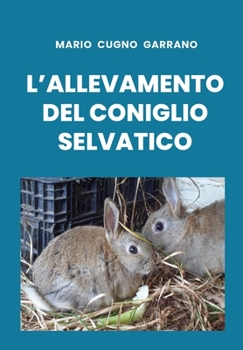 Paperback L'allevamento del coniglio selvatico [Italian] Book