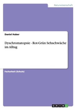Paperback Dyschromatopsie - Rot-Grün Sehschwäche im Alltag [German] Book