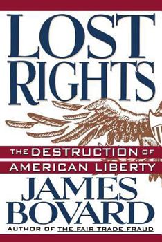 Paperback Lost Rights: The Destruction of American Liberty Book