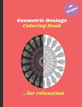 Paperback Geometric Designs Coloring Book: An Adult Coloring Book with special patterns, Easy, and Relaxing Coloring Pages for destressing Book