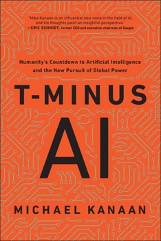 Hardcover T-Minus AI: Humanity's Countdown to Artificial Intelligence and the New Pursuit of Global Power Book
