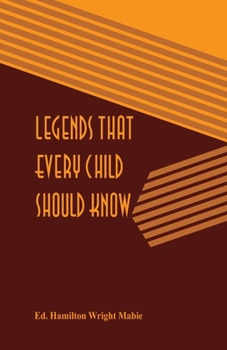 Paperback Legends That Every Child Should Know Book