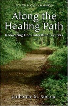 Paperback Along the Healing Path: Recovering from Interstitial Cystitis Book