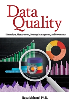 Hardcover Data Quality: Dimensions, Measurement, Strategy, Management, and Governance Book