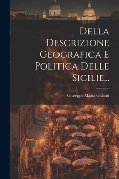 Paperback Della Descrizione Geografica E Politica Delle Sicilie... [Italian] Book