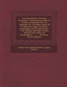 Paperback Los Sacrosantos Concilios Generales Y Particulares Desde El Primero Celebrado Por Los Apostoles En Jerusalen Hasta El Tridentino: Segun El Orden Crono [Spanish] Book