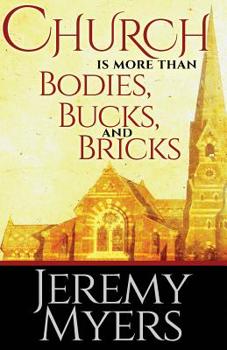 Paperback Church is More than Bodies, Bucks, and Bricks Book