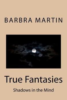 Paperback True Fantasies: Shadows in the Mind Book