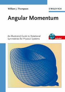 Hardcover Angular Momentum: An Illustrated Guide to Rotational Symmetries for Physical Systems Book