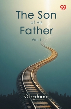 Paperback The Son Of His Father Vol. I Book