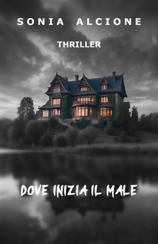 Paperback Dove Inizia Il Male: Thriller [Italian] Book
