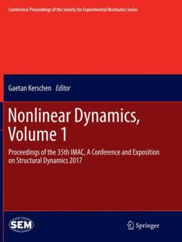 Paperback Nonlinear Dynamics, Volume 1: Proceedings of the 35th Imac, a Conference and Exposition on Structural Dynamics 2017 Book