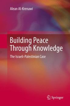 Paperback Building Peace Through Knowledge: The Israeli-Palestinian Case Book
