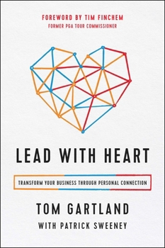 Hardcover Lead with Heart: Transform Your Business Through Personal Connection Book