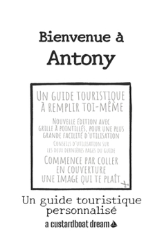 Bienvenue ? Antony: Un guide touristique personnalis?