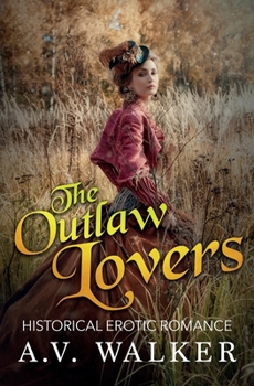 Paperback The Outlaw Lovers: Historical Erotic Romance Book