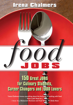 Paperback Food Jobs: 150 Great Jobs for Culinary Students, Career Changers and Food Lovers Book