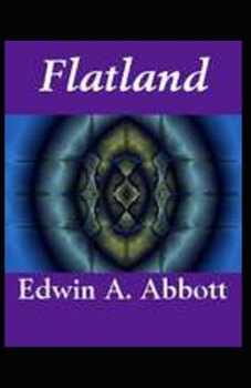 Paperback Flatland A Romance of Many Dimensions(classics: Illustrated Edition Book