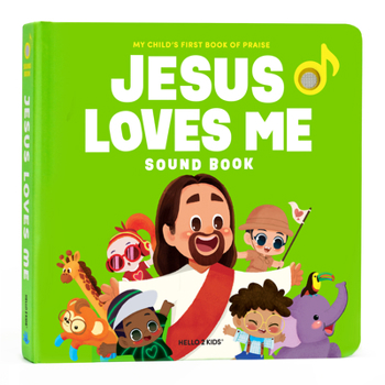 Jesus Loves Me Sound Book : My Child's First Book of Praise