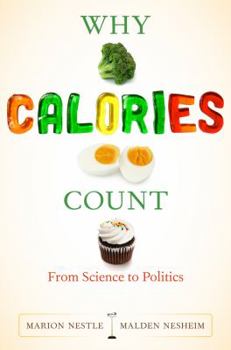 Hardcover Why Calories Count: From Science to Politics Book