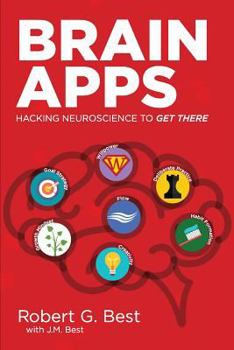 Paperback Brain Apps: Hacking Neuroscience To Get There Book