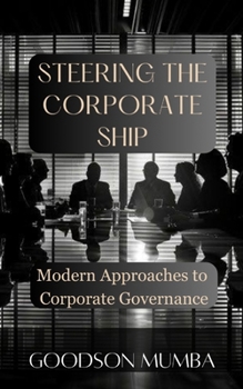 STEERING THE CORPORATE SHIP: MODERN APPROACHES TO GOVERNANCE