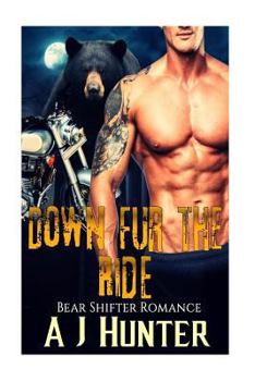 Paperback Romance: Bear Shifter Romance: Down Fur the Ride (BBW Paranormal Bad Boy Biker Romance) Book