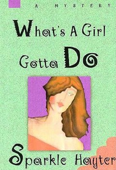 What's A Girl Gotta Do - Book #1 of the Robin Hudson