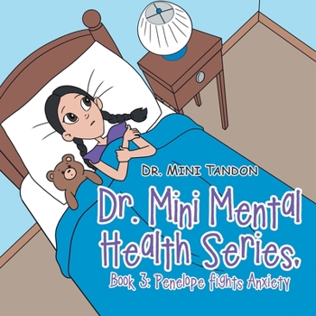 Paperback Dr. Mini Mental Health Series, Book 3: Penelope Fights Anxiety Book