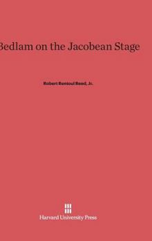 Hardcover Bedlam on the Jacobean Stage Book