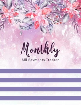 Monthly Bill Payments Tracker: Blooming Watercolor Flowers, Financial Planning, Bill Organizer, Debt Tracker Planner, Expense Tracker Notebook, Bill ... Accouting Ledger Notebook (Bill Payment Log)