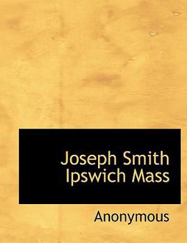 Paperback Joseph Smith Ipswich Mass [Large Print] Book