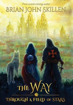 Hardcover The Way: Through a Field of Stars Book