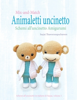 Paperback Mix-and-Match Animaletti uncinetto: Schemi all'uncinetto Amigurumi [Italian] Book