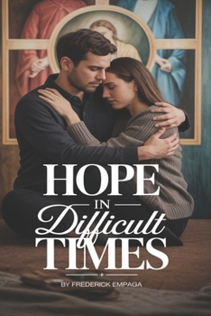 Paperback Hope in Difficult Times: A 30-Day Christian Devotional for Strength, Peace, and Trusting God Through Life's Storms Book