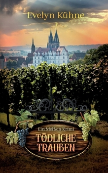 Paperback Tödliche Trauben: Ein Meißen-Krimi [German] Book