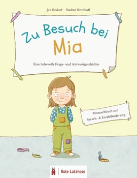 Zu Besuch bei Mia | Eine liebevolle Frage- und Antwort-Geschichte: Mitmachbuch | Bilderbuch ab 3 Jahren | Vorleseheft | Erzählförderung / ... in das dialogische Lesen
