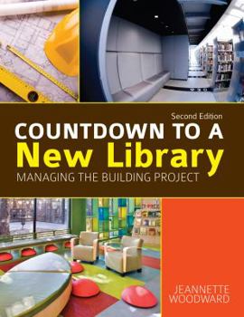 Paperback Countdown to a New Library: Managing the Building Project, Second Edition Book