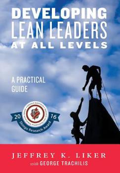 Hardcover Developing Lean Leaders at All Levels: A Practical Guide Book