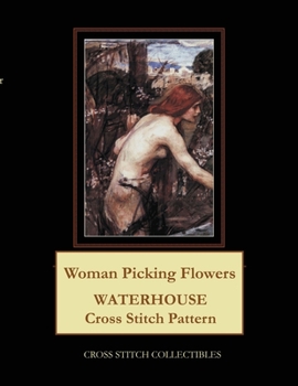 Paperback Woman Picking Flowers: Waterhouse Cross Stitch Pattern [Large Print] Book