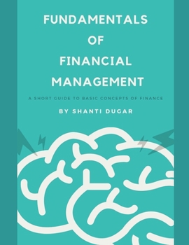 Paperback Fundamentals of Financial Management: A short guide to basic concepts of Finance Book