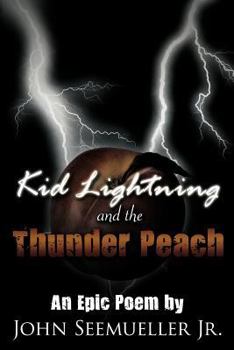 Paperback Kid Lightning and the Thunder Peach: An Epic Poem Book