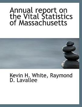 Paperback Annual Report on the Vital Statistics of Massachusetts Book