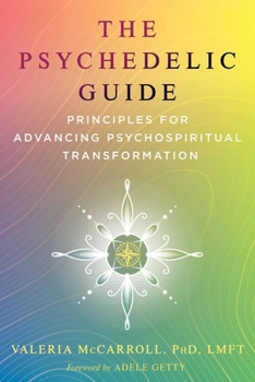 Paperback The Psychedelic Guide: Principles for Advancing Psychospiritual Transformation Book