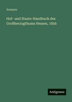 Paperback Hof- und Staats-Handbuch des Großherzogthums Hessen, 1856 [German] Book