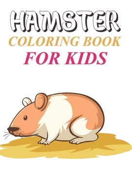 Paperback Hamster Coloring Book For Kids: Hamster Coloring Book