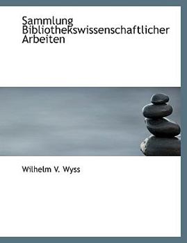 Paperback Sammlung Bibliothekswissenschaftlicher Arbeiten [German] Book