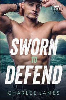 Sworn to Defend (Sworn Navy SEALs)