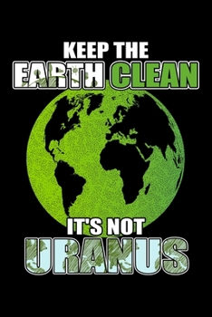 KEEP THE EARTH CLEAN ENVIRONMENT ACTIVISM: Dot Grid Journal, Diary, Notebook, 6x9 inches with 120 Pages.